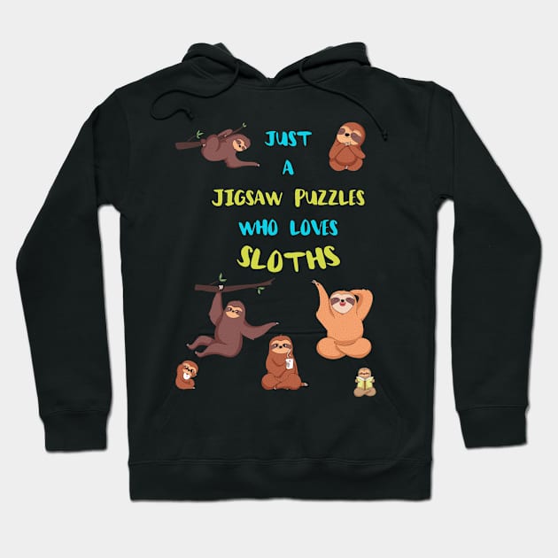 Just a Jigsaw Puzzles  Who Loves Sloths Hoodie by divawaddle